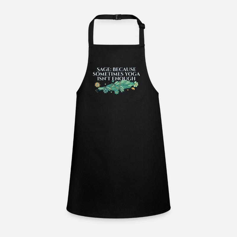 Say Because Sometimes Yoga Isn't Enough Smudge Children's Apron