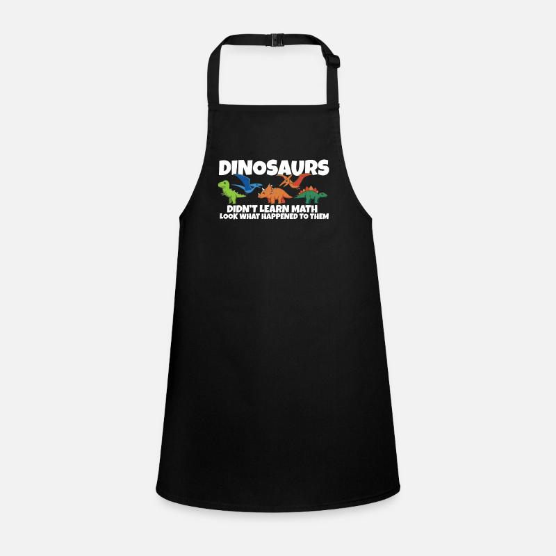 Dinosaurs Didn't Learn Math Funny Mathematics Children's Apron