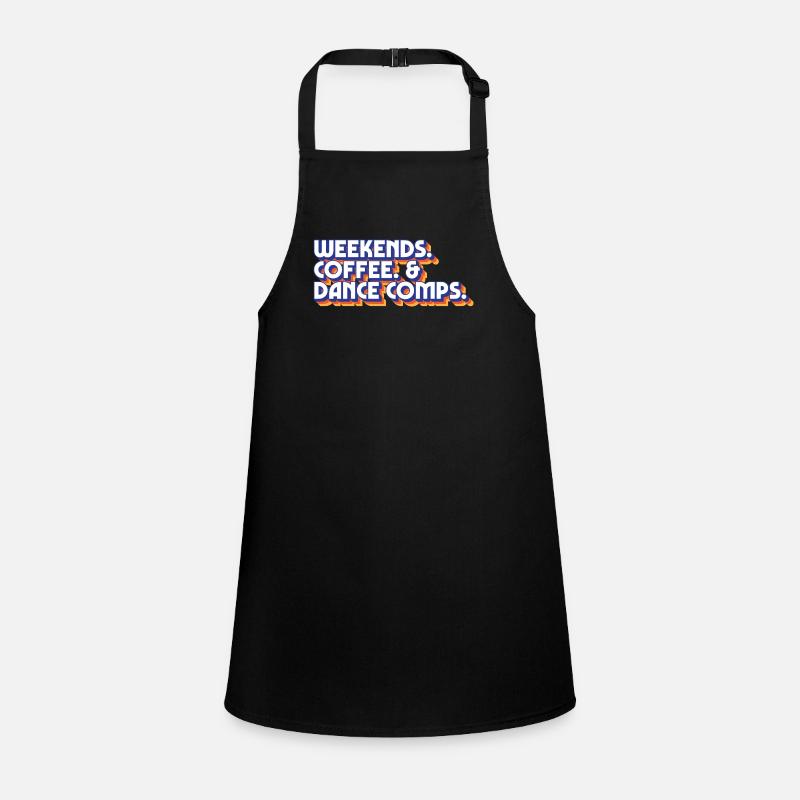 Weekends Coffee And Dance Comps Dance Mom Dancer Schürze für Kinder