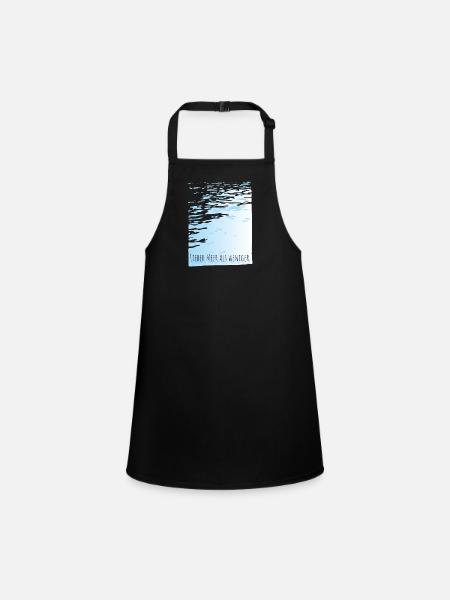 Better sea than less water Motto minimal cool - Children's Apron - black - Front