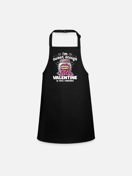 I'M SWEET ENOUGH, VALENTINE IS NOT NEEDED - GIFT - Children's Apron - black - Front
