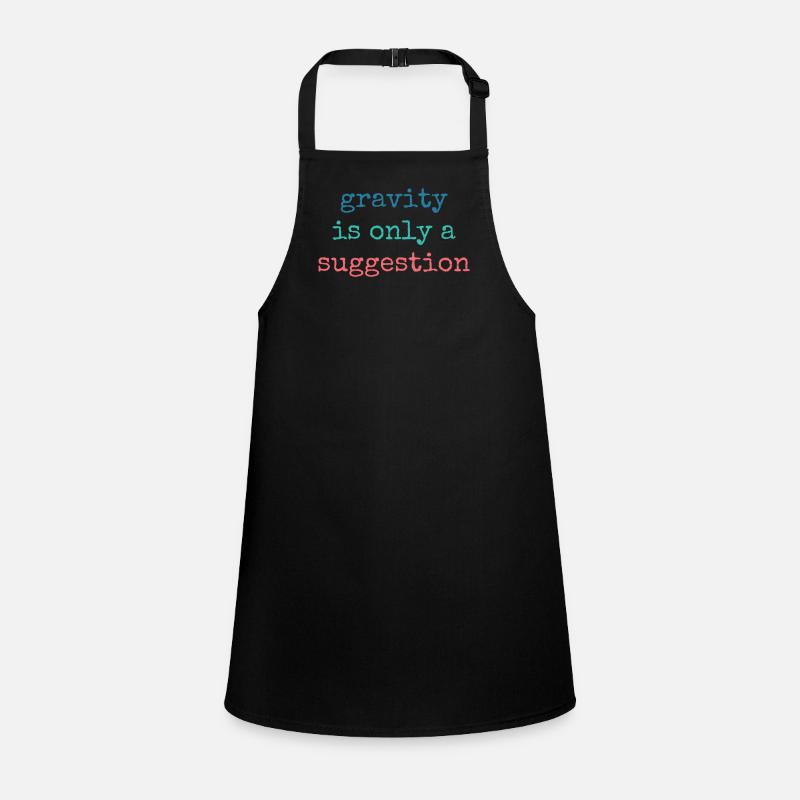 Gravity is just a suggestion boulderer Children's Apron
