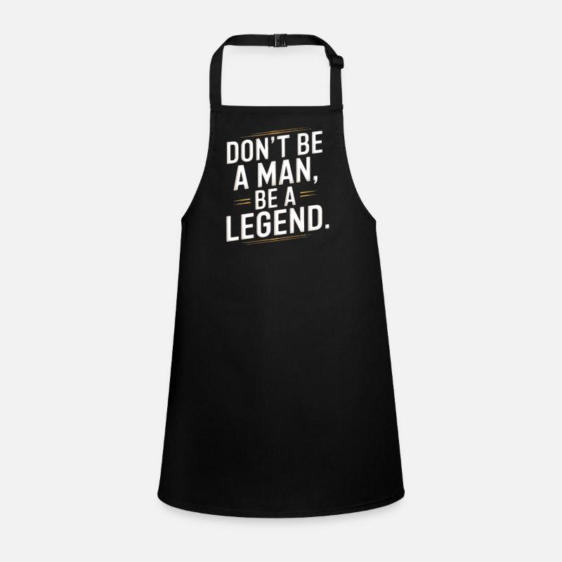 Don't Be A Man Be A Legend Mann Vatertag Legende Schürze für Kinder