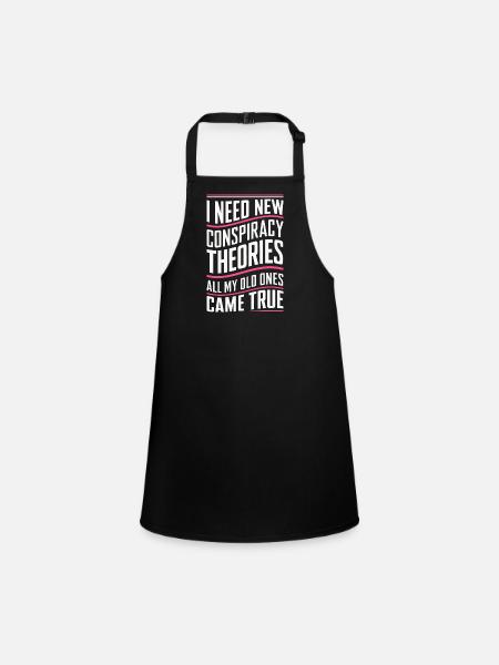 Conspiracy theorist conspiracy theory - Children's Apron - black - Front