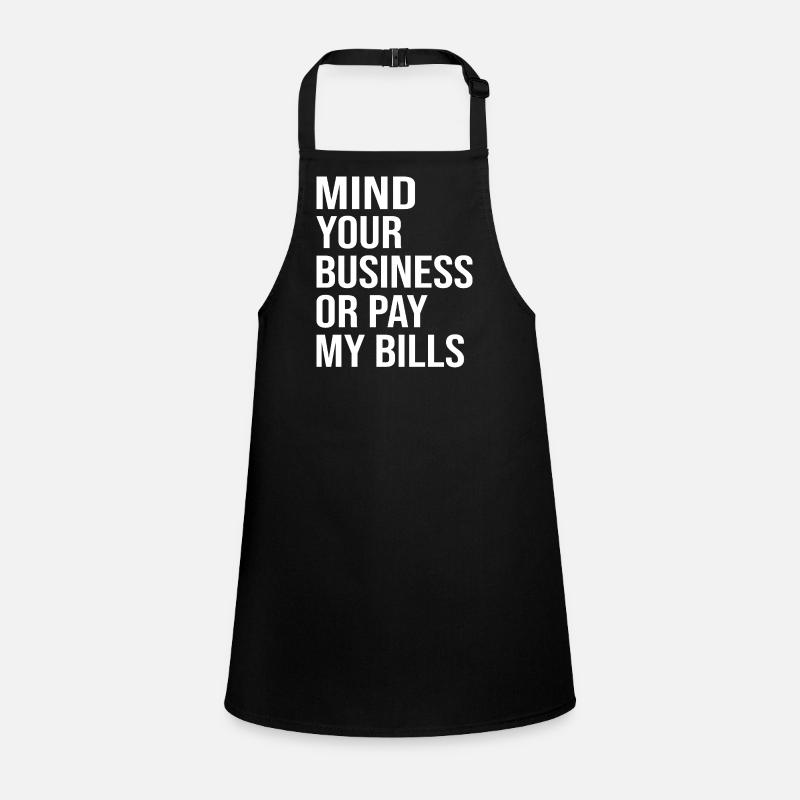 Mind Your Business or Pay My Bills Children's Apron