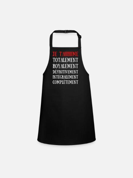 JE T'AIME TOTALEMENT .. COMPLETEMENT - Tablier Enfant - noir - Devant