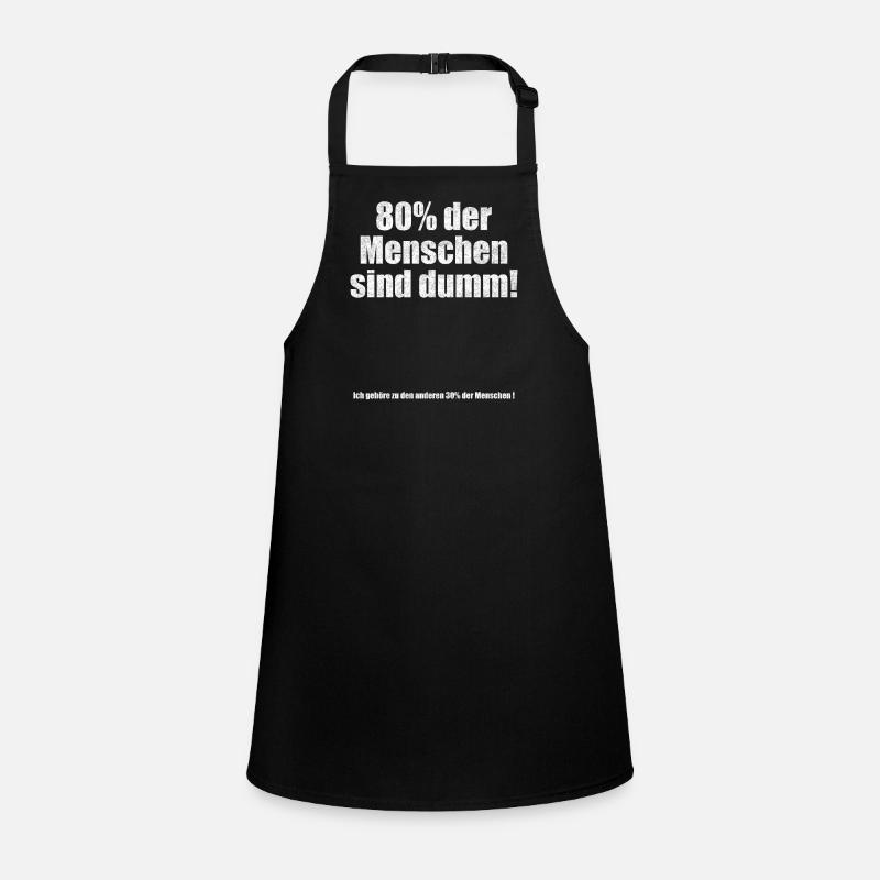 80% der Menschen sind dumm Lustiger Spruch Schürze für Kinder