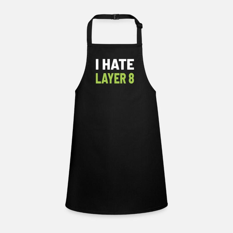 I Hate Layer 8 - IT Humor for Admins and Technicians Children's Apron