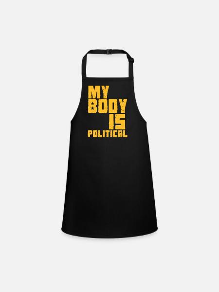 MY BODY IS POLITICAL - Children's Apron - black - Front