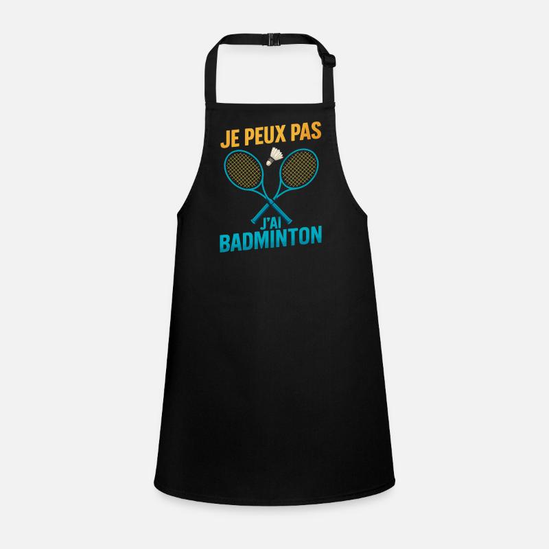Je peux pas j'ai badminton Tablier Enfant