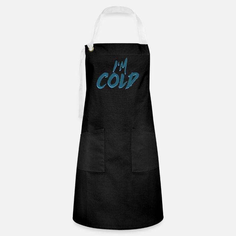 I am cold - I am cold, winter gift cold - Artisan Apron - black/white