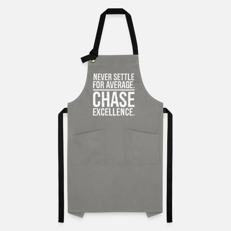 never settle for average chase Artisan Apron