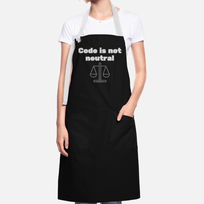 Code Is Not Neutral - Ethical Coder Statement Artisan Apron