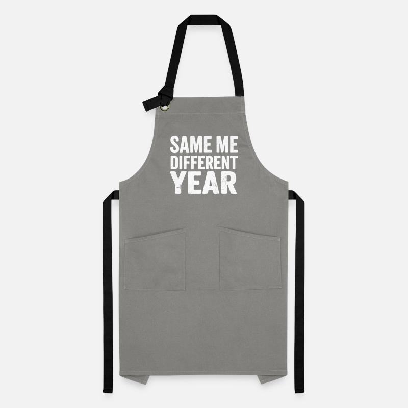 Same Me Different Year  Artisan Apron