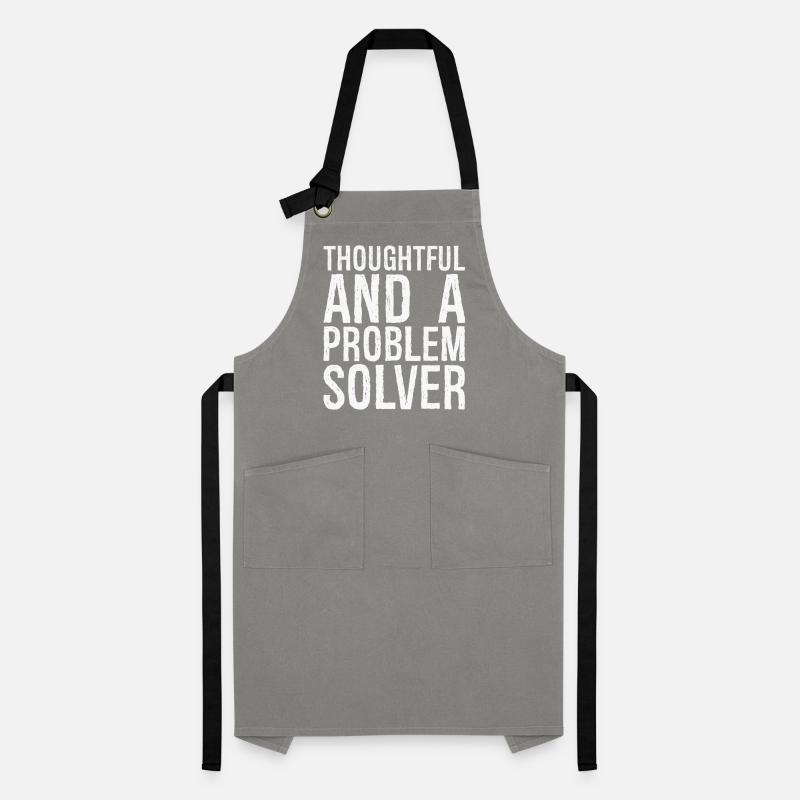 thoughtful and- a problem solver Artisan Apron