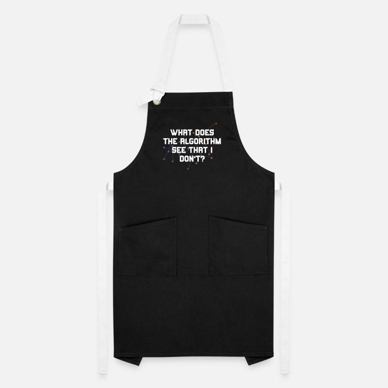What Does The Algorithm See That I Don't Funny Artisan Apron
