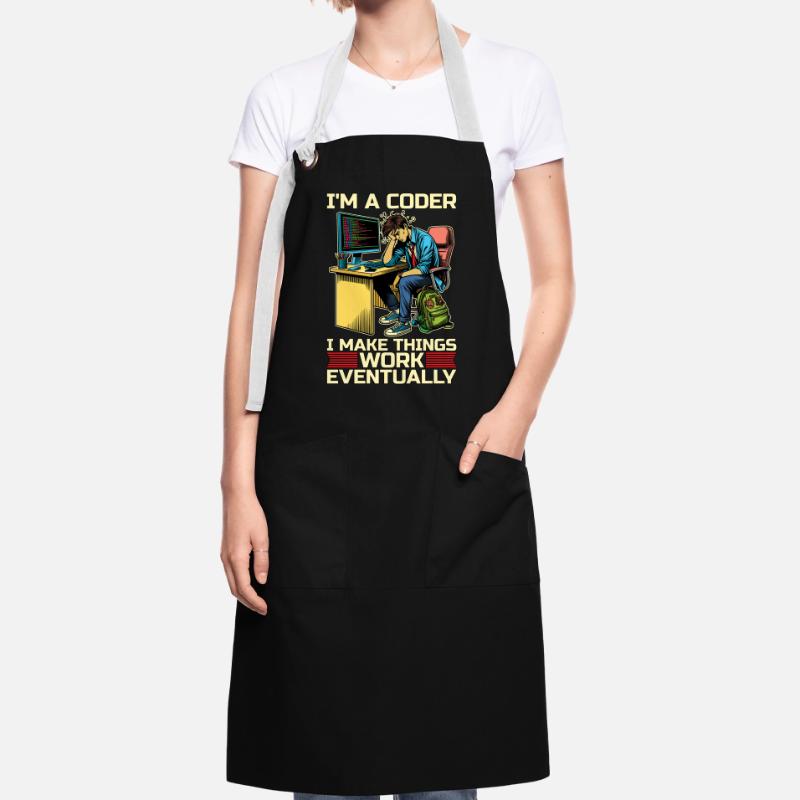I'm A Coder I Make Things Work Developer Coders Artisan Apron