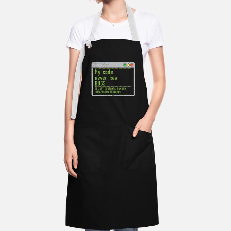 My Code Never Has Bugs It Just Develops Random Kontrastschürze