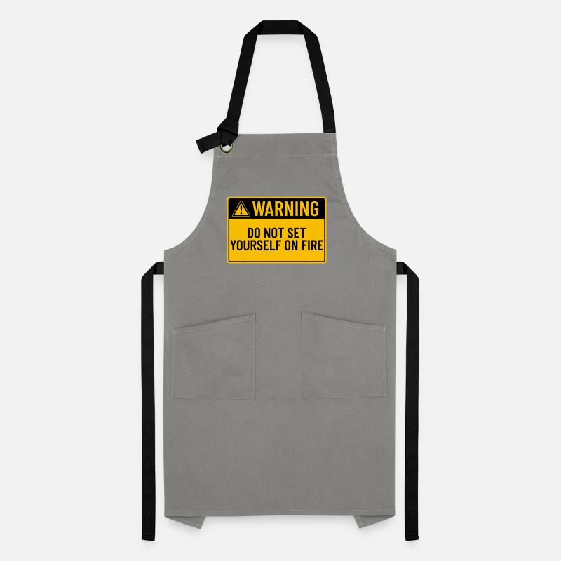 Warning: Do Not Set Yourself On Fire Artisan Apron