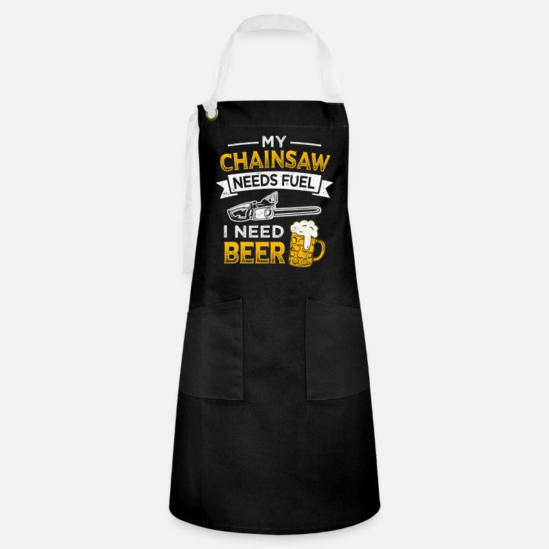 My chainsaw needs gasoline lumberjack - Artisan Apron - black/white