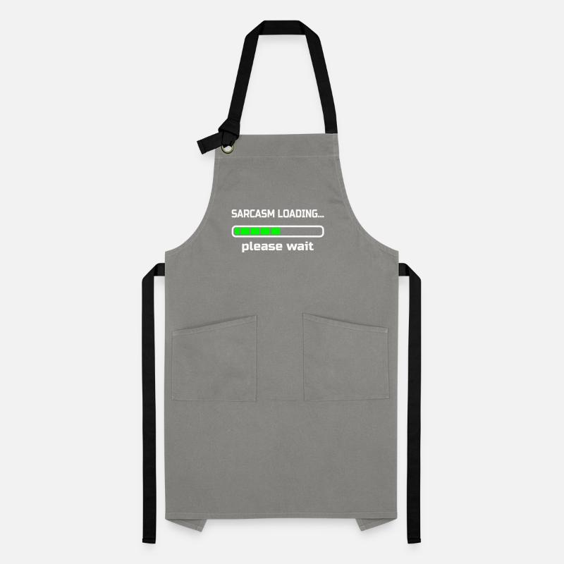 sarcasm loading… please wait. Humor Artisan Apron