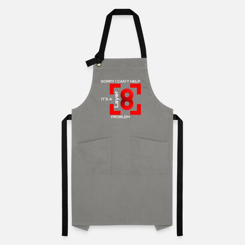 Sorry in cant help, its a layer 8 problem (red) Artisan Apron