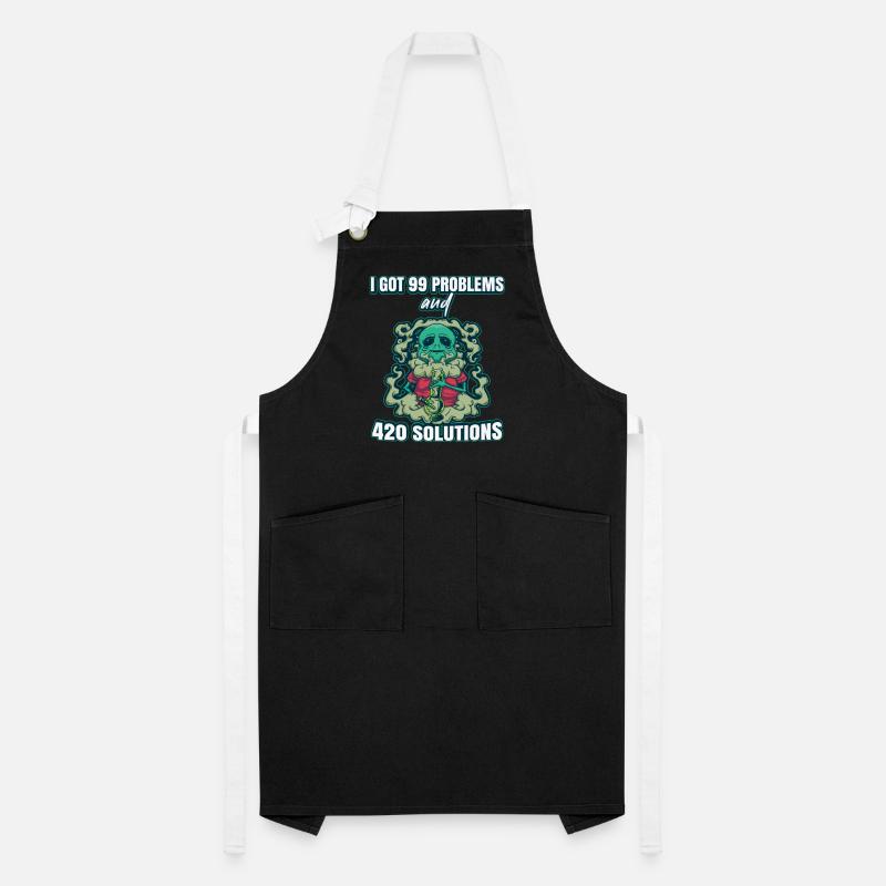 I Got 99 Problems And 420 Solutions Cannabis Weed Artisan Apron