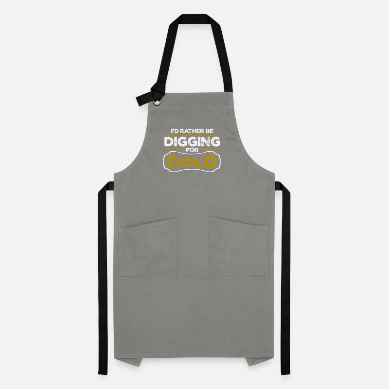 Gold Panner Mining I'd Rather Be Digging For Gold Artisan Apron