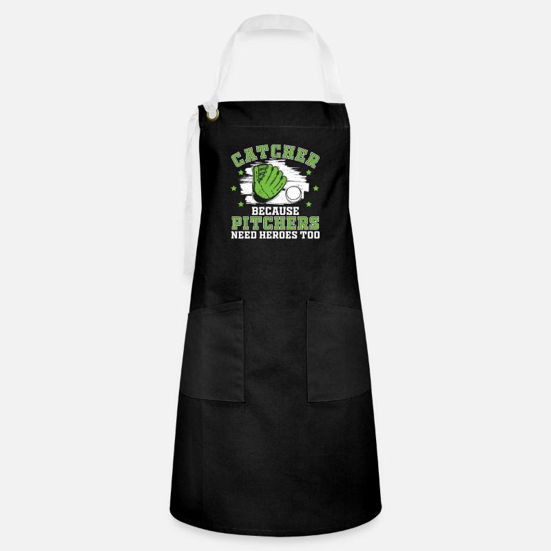 Catcher Because Pitchers Need Heroes Too Funny - Artisan Apron - black/white