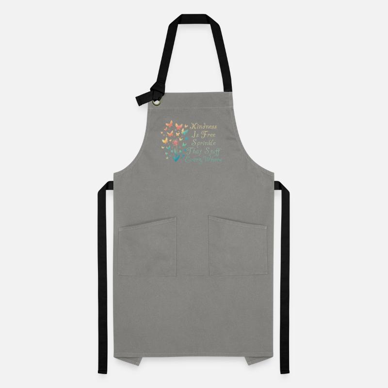 Kindness Is Free Sprinkle That Stuff Everywhere Artisan Apron