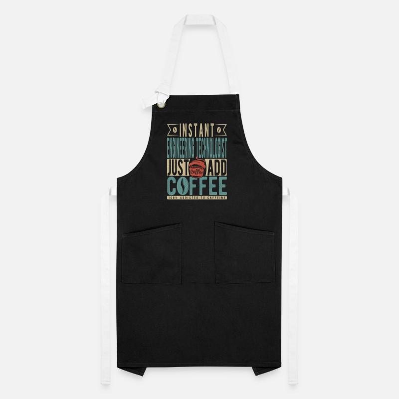 Instant Engineering Technologist Just Add Coffee Artisan Apron