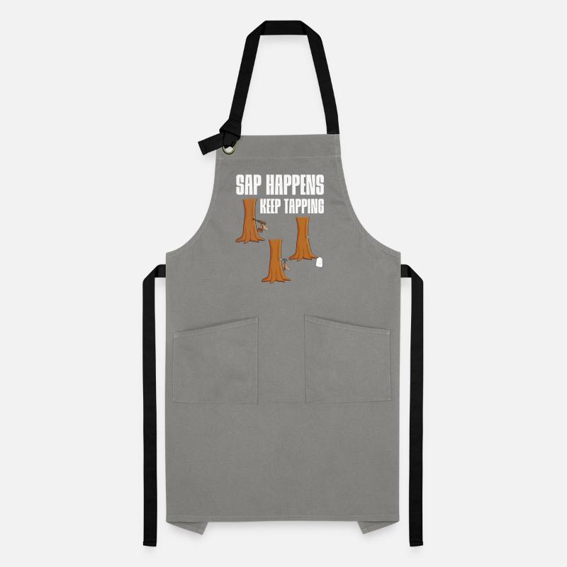 Sap Happens Keep Tapping Maple Tree Maple Artisan Apron
