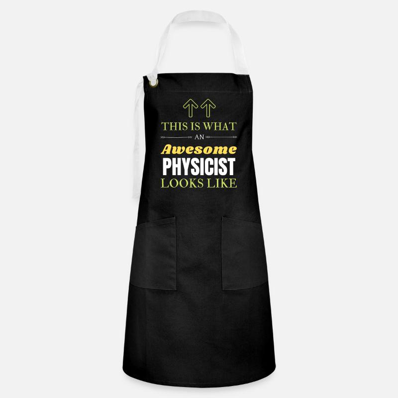 This is What an Awesome Physicist Looks Like - Artisan Apron - black/white