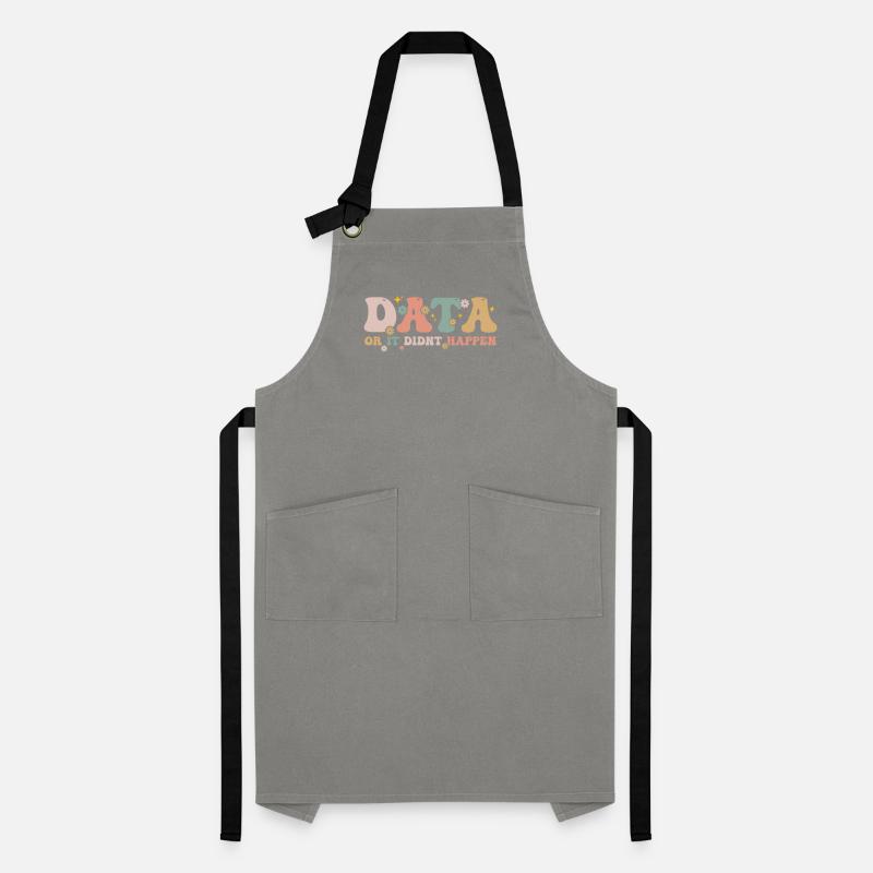 Data Or It Didn't Happen - Data Scientist Artisan Apron