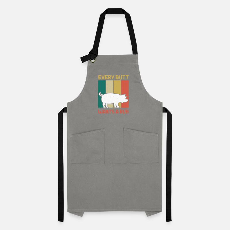 Every butt wants its touch and affection Artisan Apron