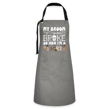 My Broom Broke So Now Im A Teacher, Halloween - Artisan Apron - grey/black - Front - Zoe (177cm)