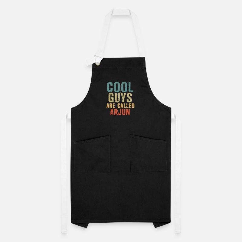 Cool guys are called arjun Artisan Apron
