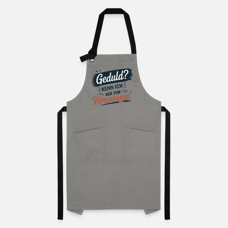 Patience? I only know it from hearsay – statement Artisan Apron