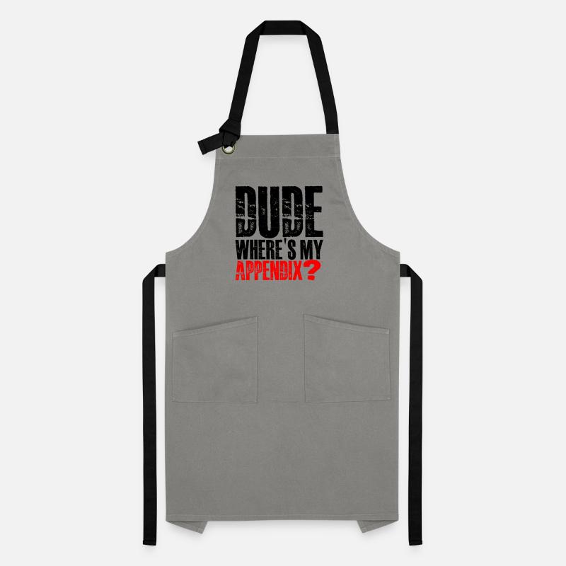 Dude Where's My Appendix 3 Artisan Apron