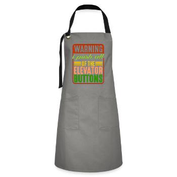 Warning I Push All Of The Elevator Buttons 7 - Artisan Apron - grey/black - Front - Zoe (177cm)