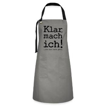 Klar, mach ich! ...nur halt nicht jetzt! - Spruch - Kontrastschürze - Grau/Schwarz - Vorne - Zoe (177cm)