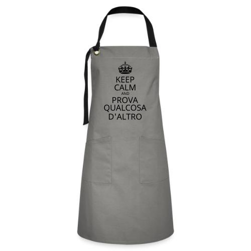 keep calm and prova qualcosa d'altro - Grembiule artista