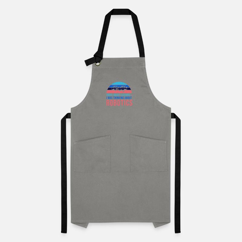Thinking About Robots Engineer Student Robotics Artisan Apron