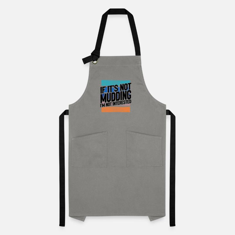 Mudder Gift If It’s Not Mudding Pas intéressé Tablier contrasté