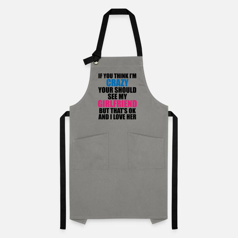 Crazy Girlfriend - Funny Statement Artisan Apron