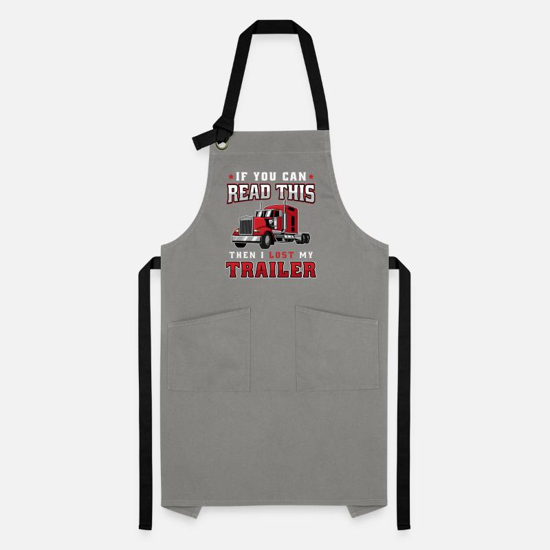 If You Can Read This I Lost Trailer / Trucker fun Artisan Apron