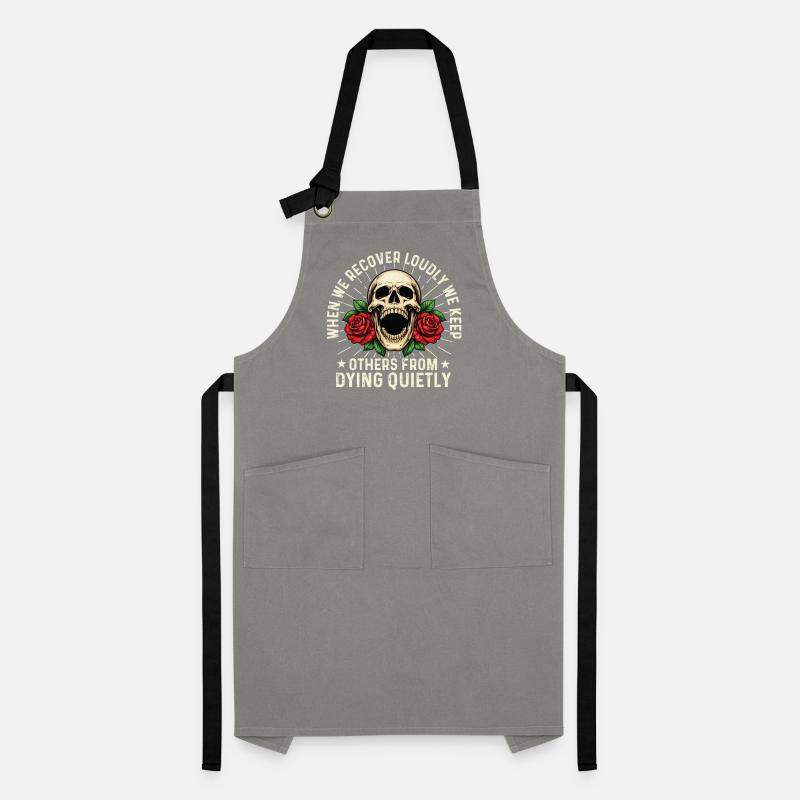 Recover Loudly Keep Others Alive Sober Message Artisan Apron