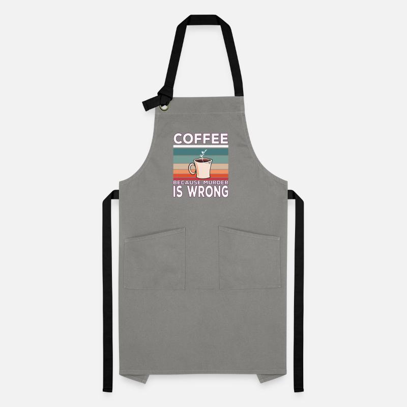 Coffee because murder is wrong Kaffee spruch Kontrastschürze