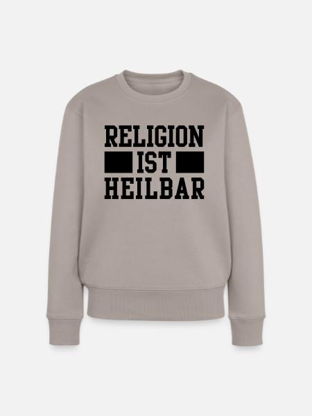 Religion ist heilbar - Frauen Premium Bio Pullover - Taupe