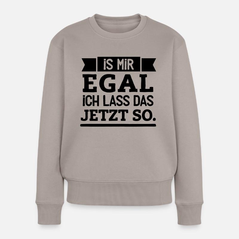 Ich lass das jetzt so! - Frauen Premium Bio Pullover - Taupe